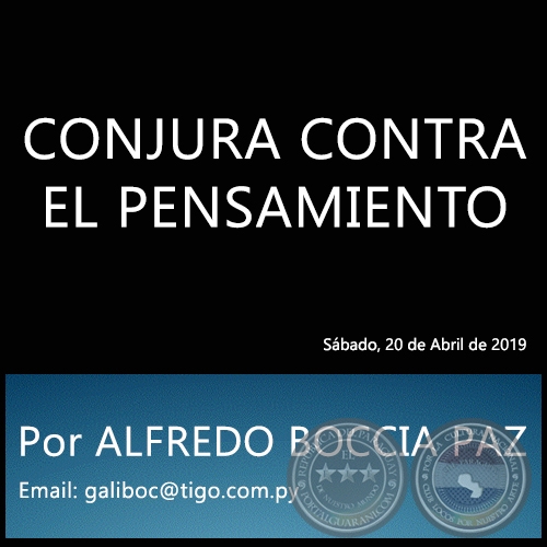 CONJURA CONTRA EL PENSAMIENTO - Por ALFREDO BOCCIA PAZ - Sábado, 20 de Abril de 2019